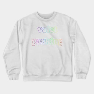 Valet parking Crewneck Sweatshirt